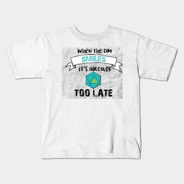 When the DM smiles it's already too late Kids T-Shirt by ValinaMoonCreations